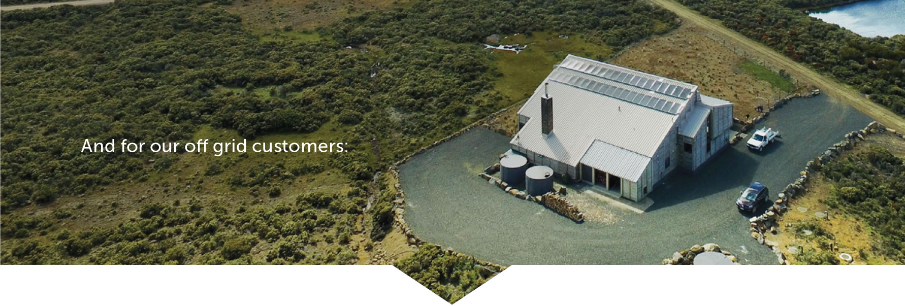And for our off grid customers: